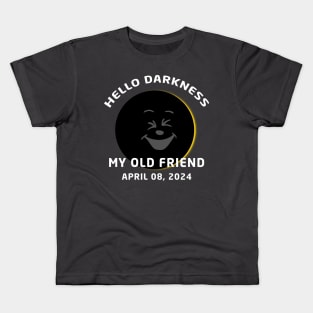 Hello Darkness My Old Friend Solar Eclipse April 08, 2024 Kids T-Shirt